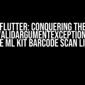 Flutter: Conquering the NSInvalidArgumentException with Google ML Kit Barcode Scan Library