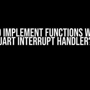 How to Implement Functions within a UART Interrupt Handler?