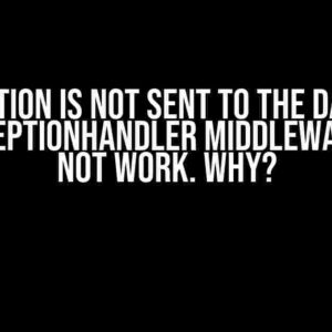 If Migration is not sent to the database, UseExceptionHandler Middleware will not work. Why?