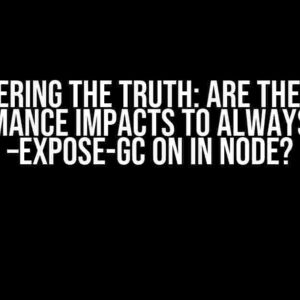 Uncovering the Truth: Are there any Performance Impacts to Always Having –expose-gc on in Node?